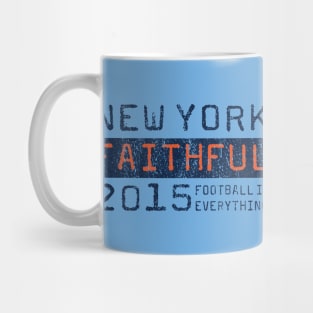 Football Is Everything - New York City FC Faithful Mug